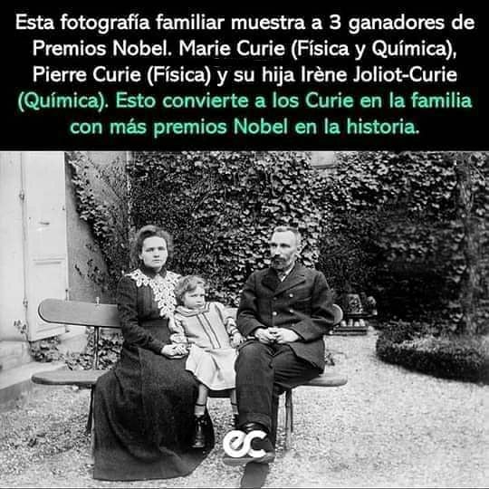 Esta fotografía familiar muestra a 3 ganadores de Premios Nobel. Marie Curie (Física y Química), Pierre Curie (Física) y su hija Irene Joliot-Curie (Química). Esto convierte a los Curie en la familia con más premios Nobel en la historia.