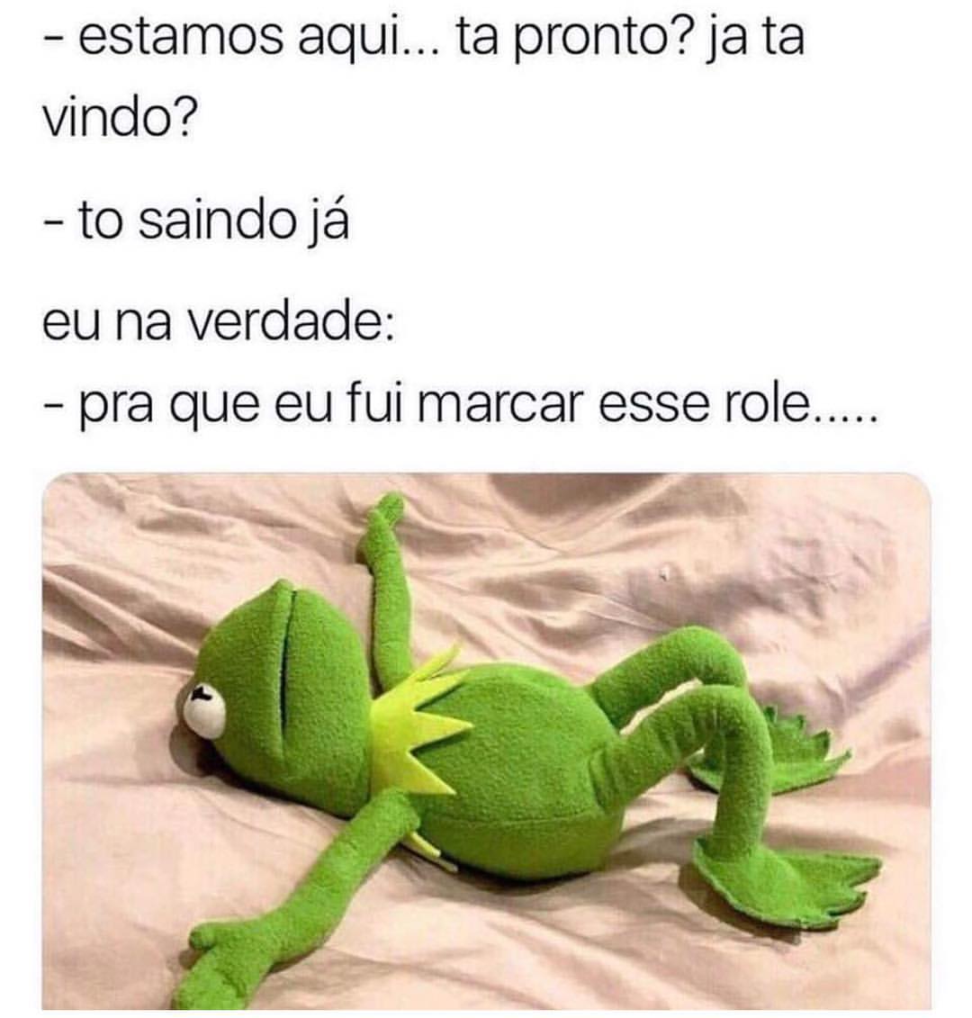 Estamos aqui... ta pronto? Já ta vindo?  To saíndo já.  Eu na verdade: pra que eu fui marcar esse role...