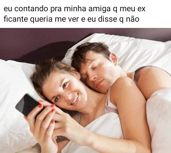 Eu Contando Pra Minha Amiga Q Meu Ex Ficante Queria Me Ver E Eu Disse Q Não Memes 