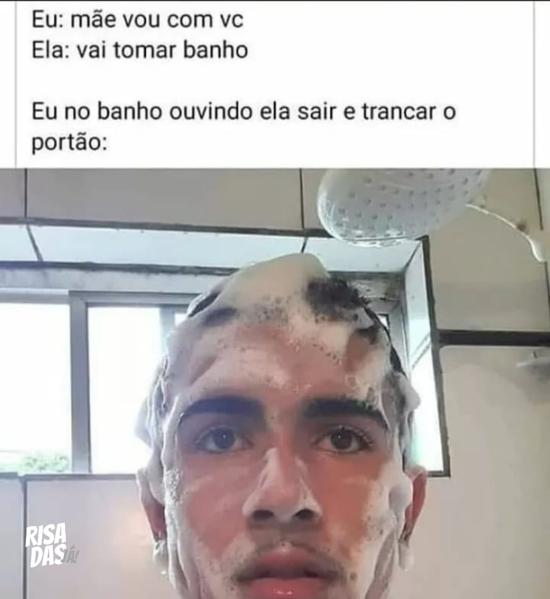 Eu M E Vou Com Vc Ela Vai Tomar Banho Eu No Banho Ouvindo Ela Sair E Trancar O Port O Memes