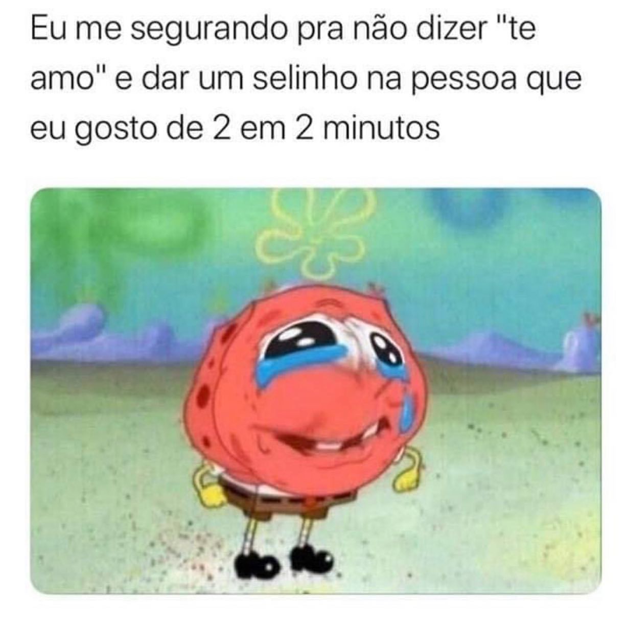 Eu me segurando pra não dizer "te amo" e dar um selinho na pessoa que eu gosto de 2 em 2 minutos.