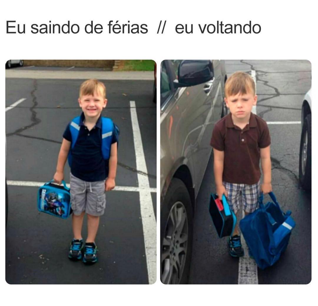 Eu saindo de férias. // Eu voltando.