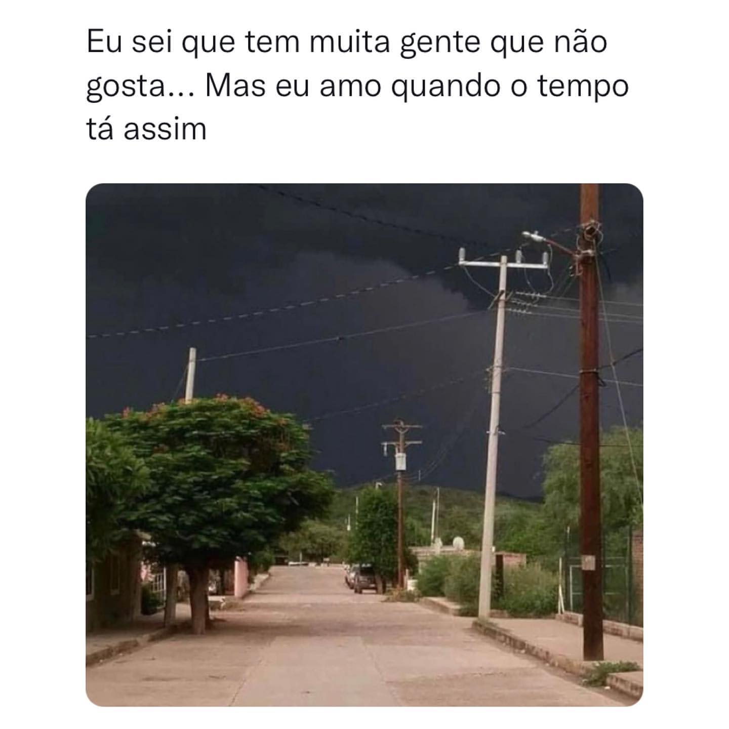 Eu sei que tem muita gente que não gosta... Mas eu amo quando o tempo tá assim.