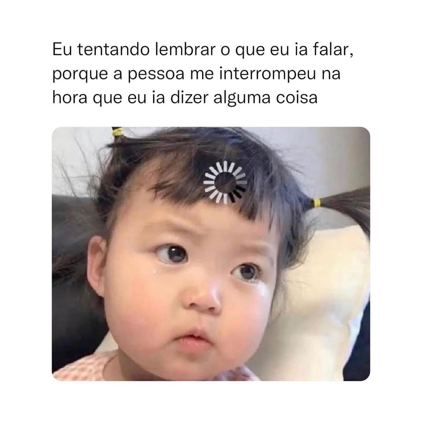 Eu Tentando Lembrar O Que Eu Ia Falar Porque A Pessoa Me Interrompeu