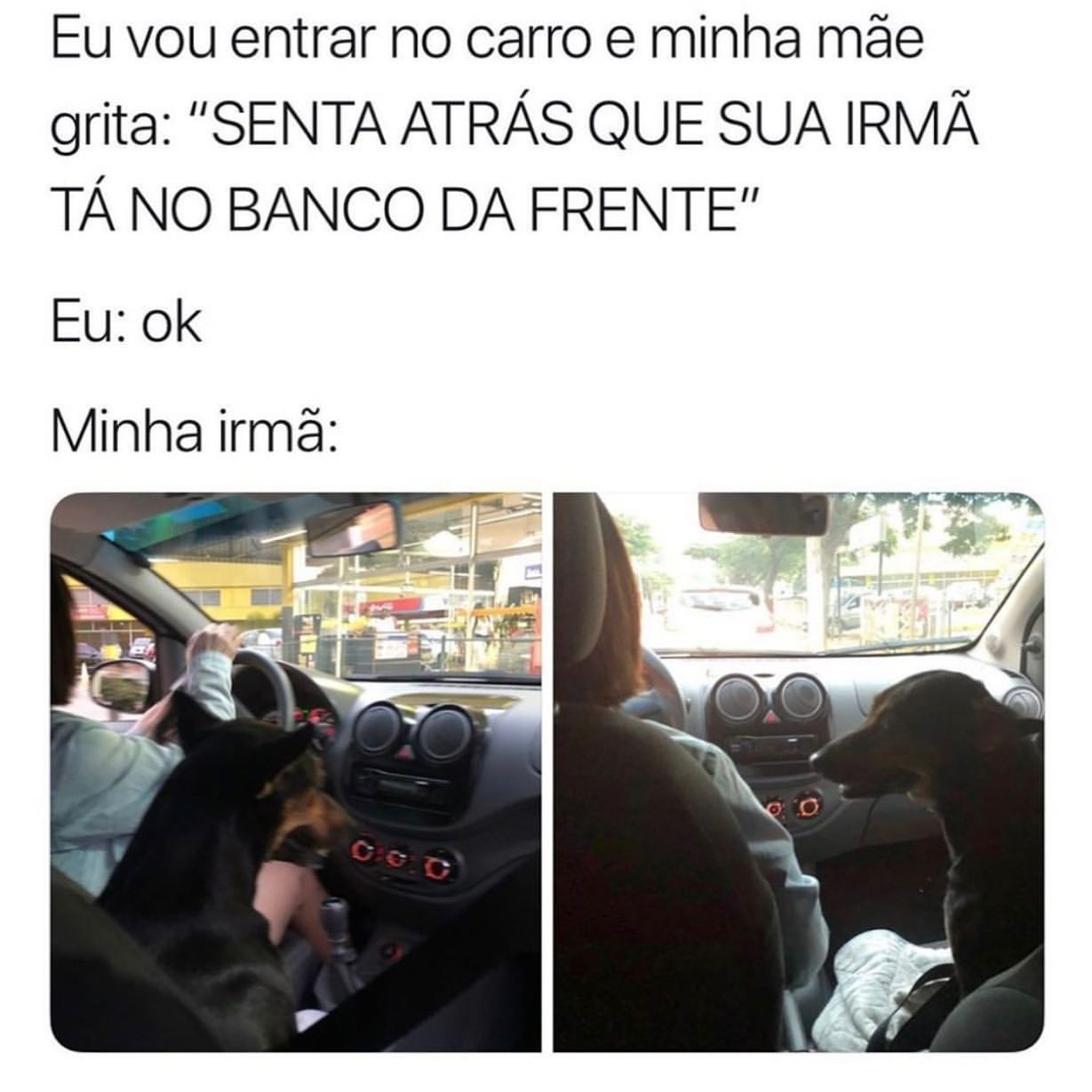 Eu Vou Entrar No Carro E Minha Mãe Grita Senta Atrás Que Sua Irmã Tá No Banco Da Frente Eu 6299