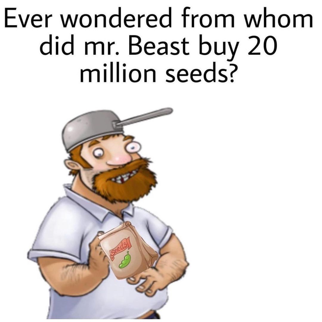 Ever wondered from whom did mr. Beast buy 20 million seeds?