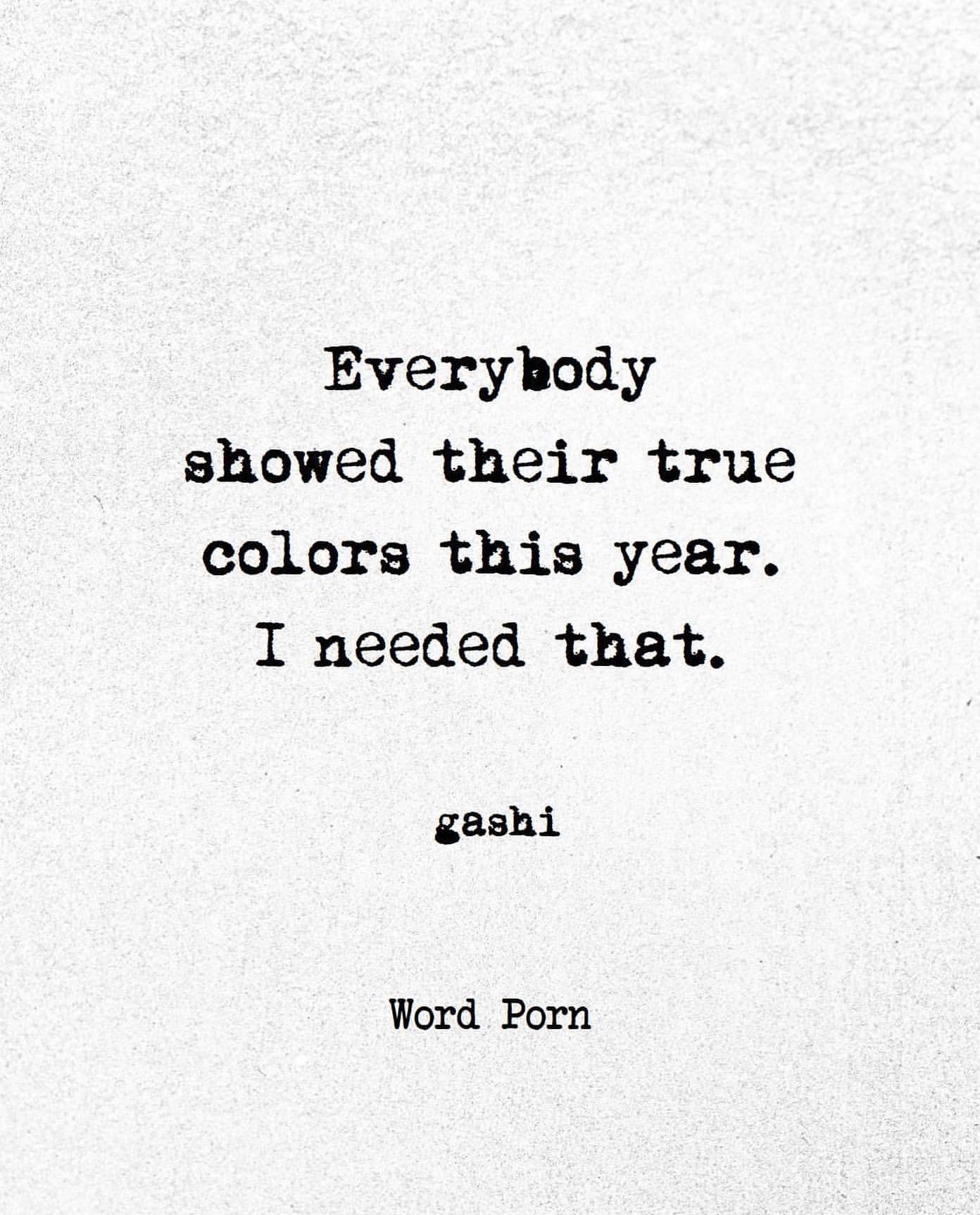 Everybody showed their true colors this year. I needed that.