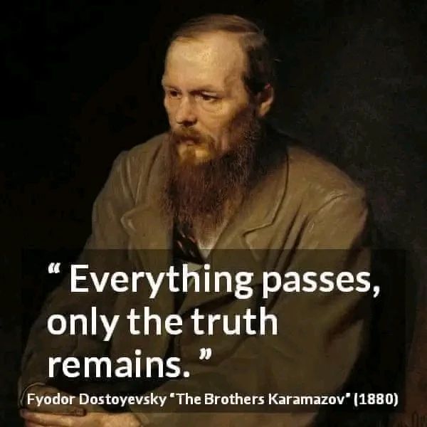 Everything passes, only the truth remains.