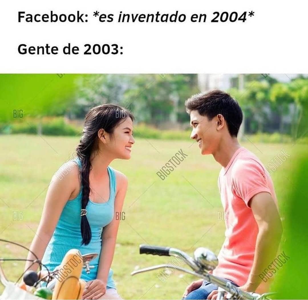 Facebook: Es inventado en 2004.  Gente de 2003: