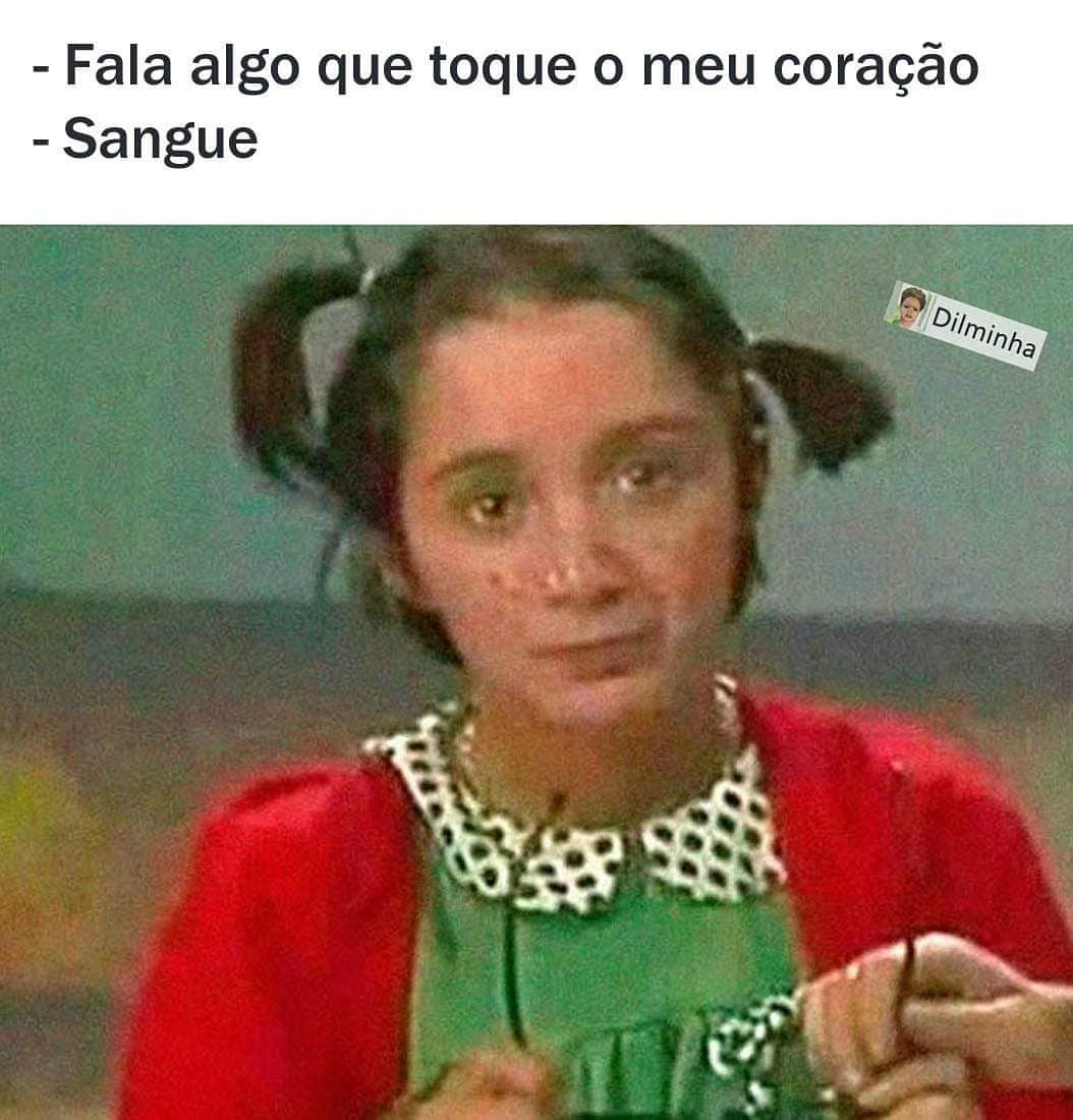 fala-algo-que-toque-o-meu-cora-o-sangue-memes