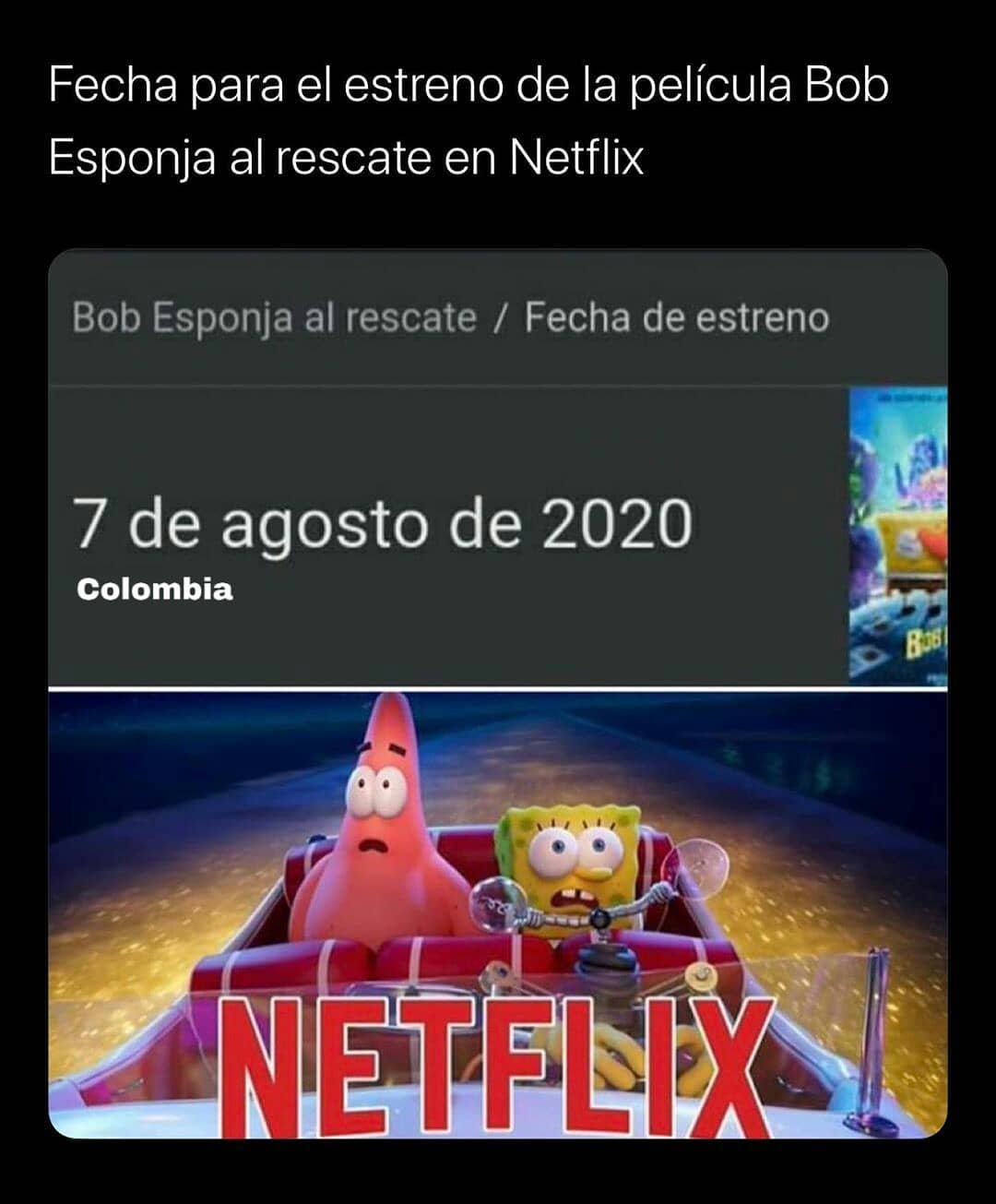 Fecha para el estreno de la película Bob Esponja al rescate en Netflix. 7 de agosto de 2020. Colombia
