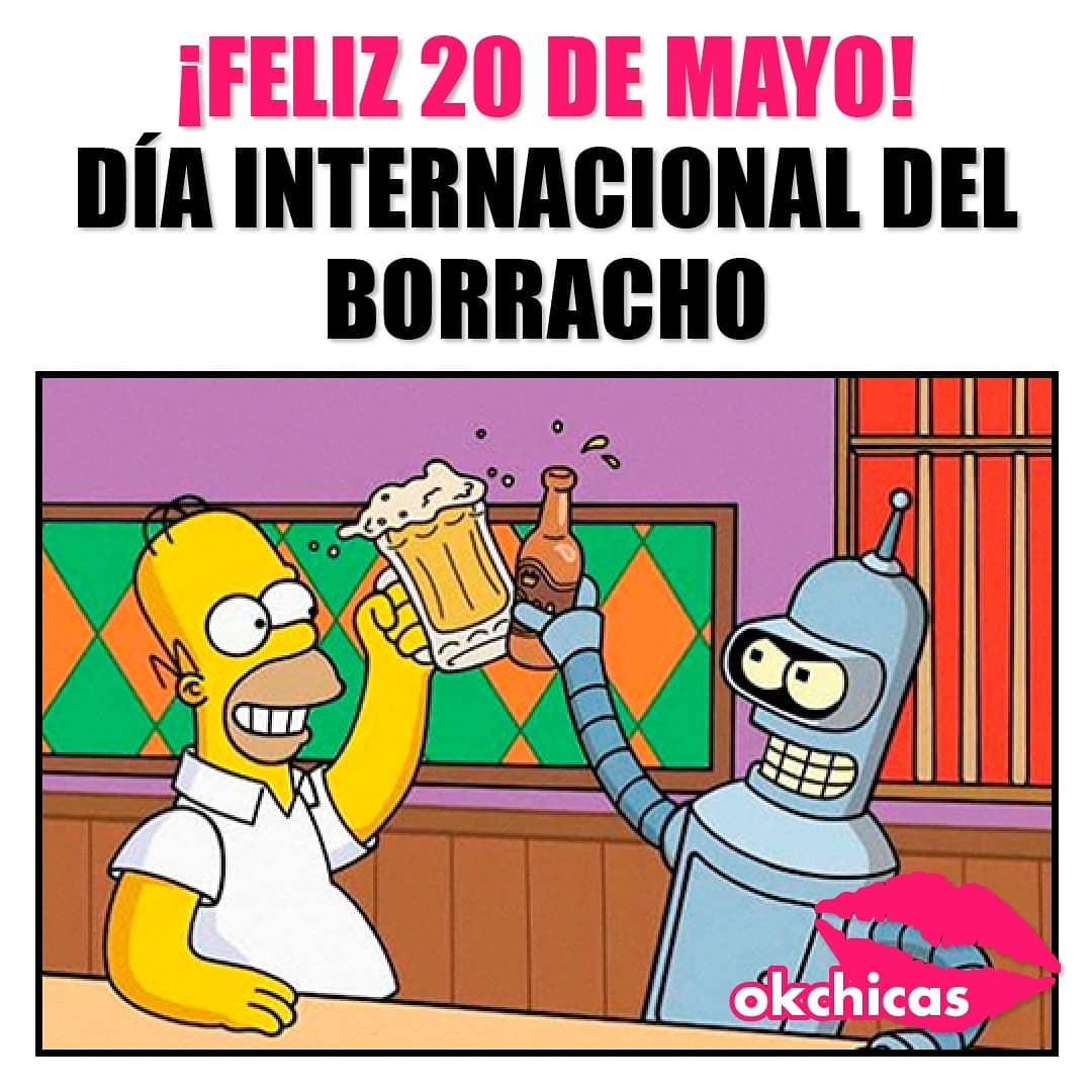 ¡Feliz 20 de mayo! Día internacional del borracho!
