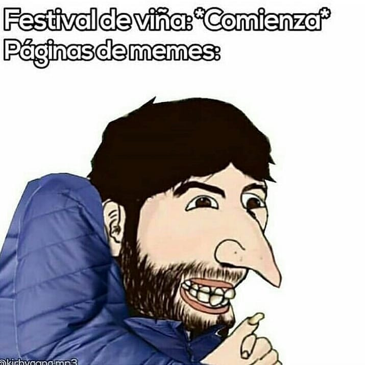 Festival de viña: *Comienza*  Páginas de memes: