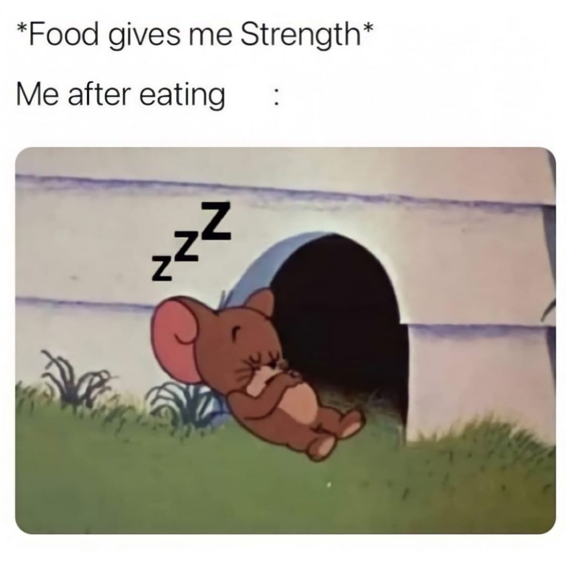 *Food gives me Strength* Me after eating.