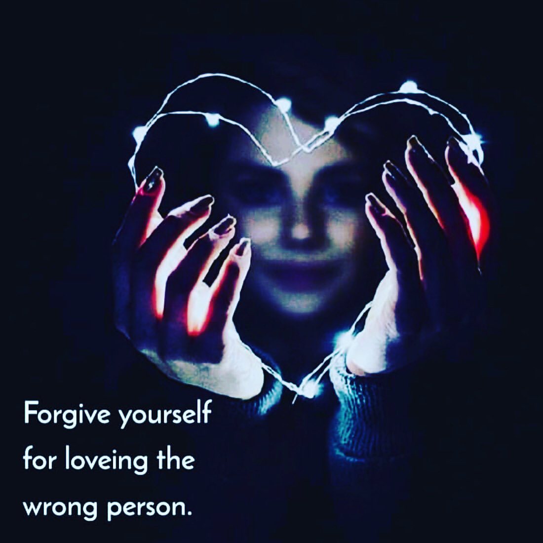 Forgive yourself for loveing the wrong person.