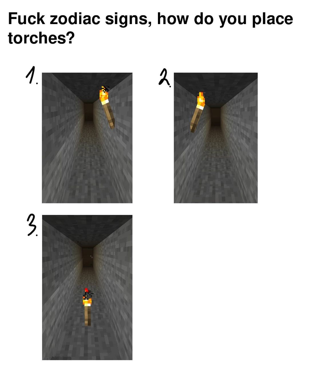Fuck zodiac signs, how do you place torches?