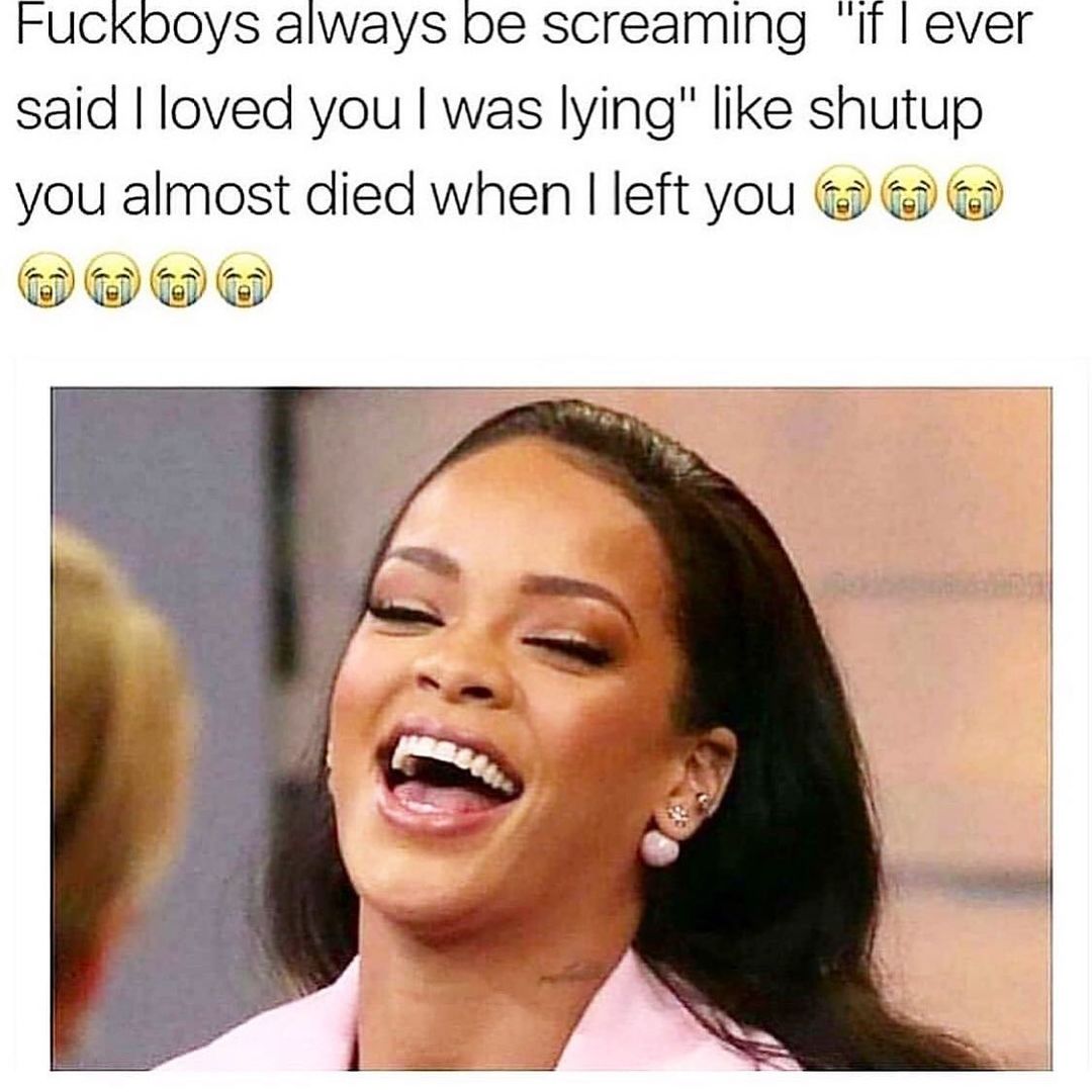 Fuckboys always be screaming "if I ever said I loved you I was lying" like shutup you almost died when I left you.