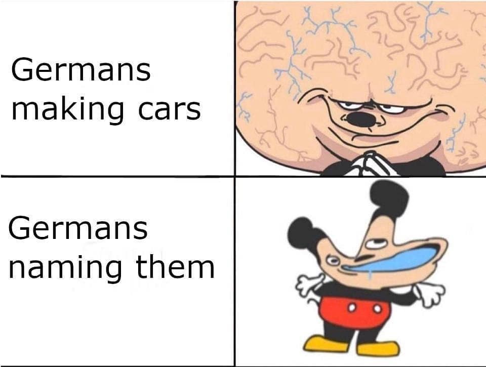 Germans making cars. Germans naming them.