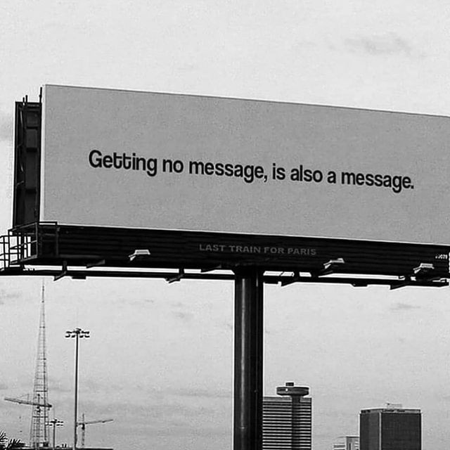 Getting no message, is also a message.