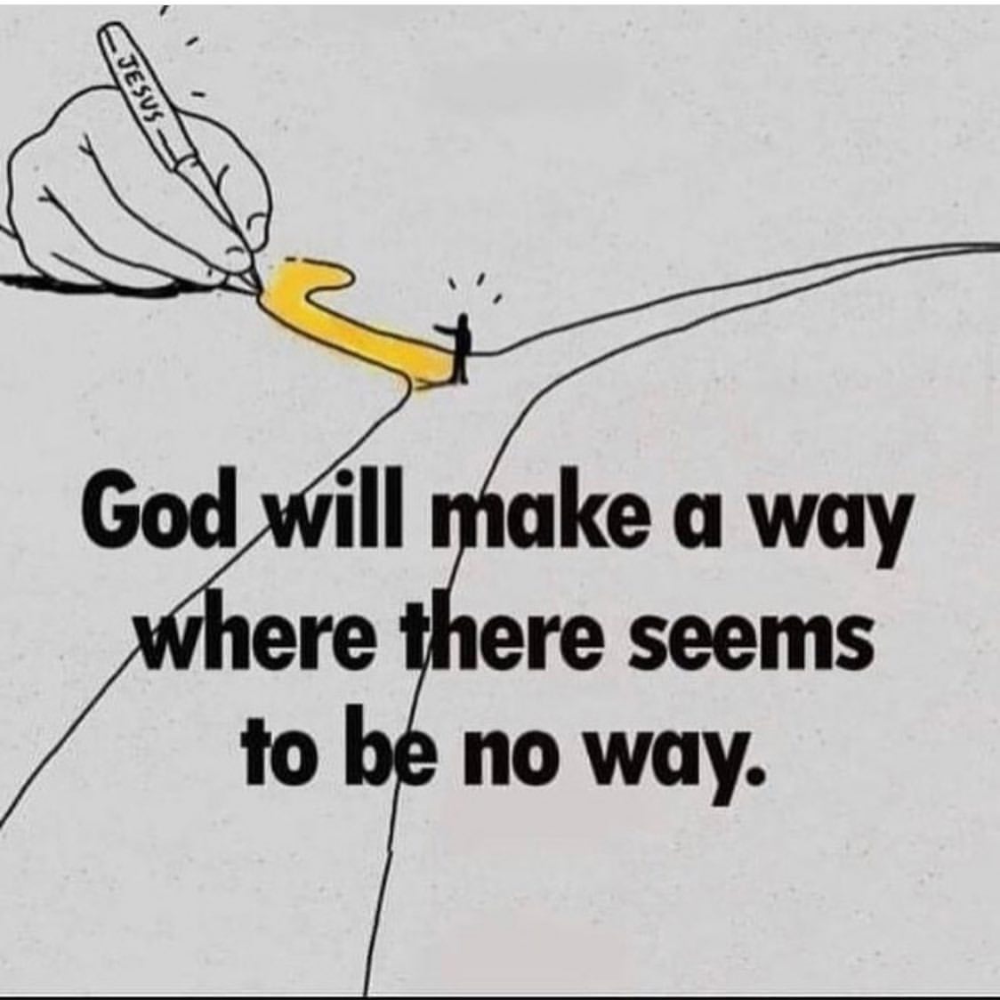 God will make a way where there seems to be no way.
