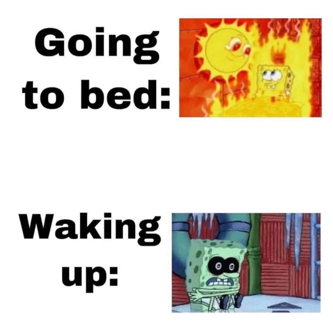 Going to bed: Waking up: