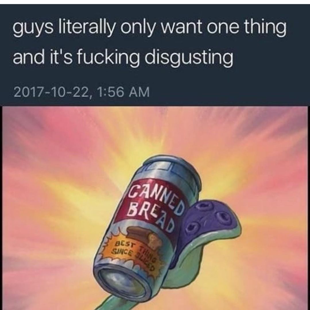 Guys literally only want one thing and it's fucking disgusting.