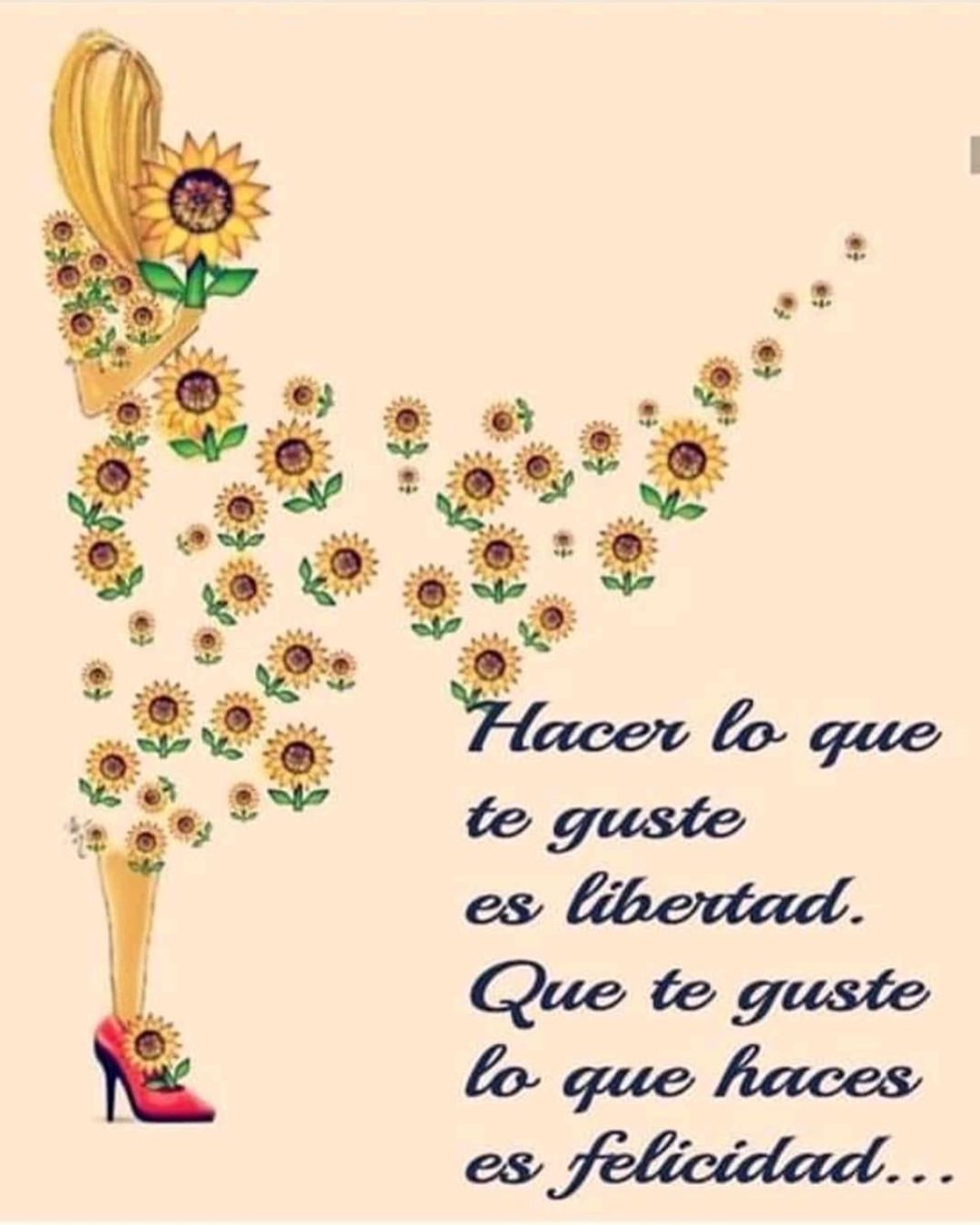 Hacer lo que te gusta es libertad. Que te guste lo que haces es felicidad...