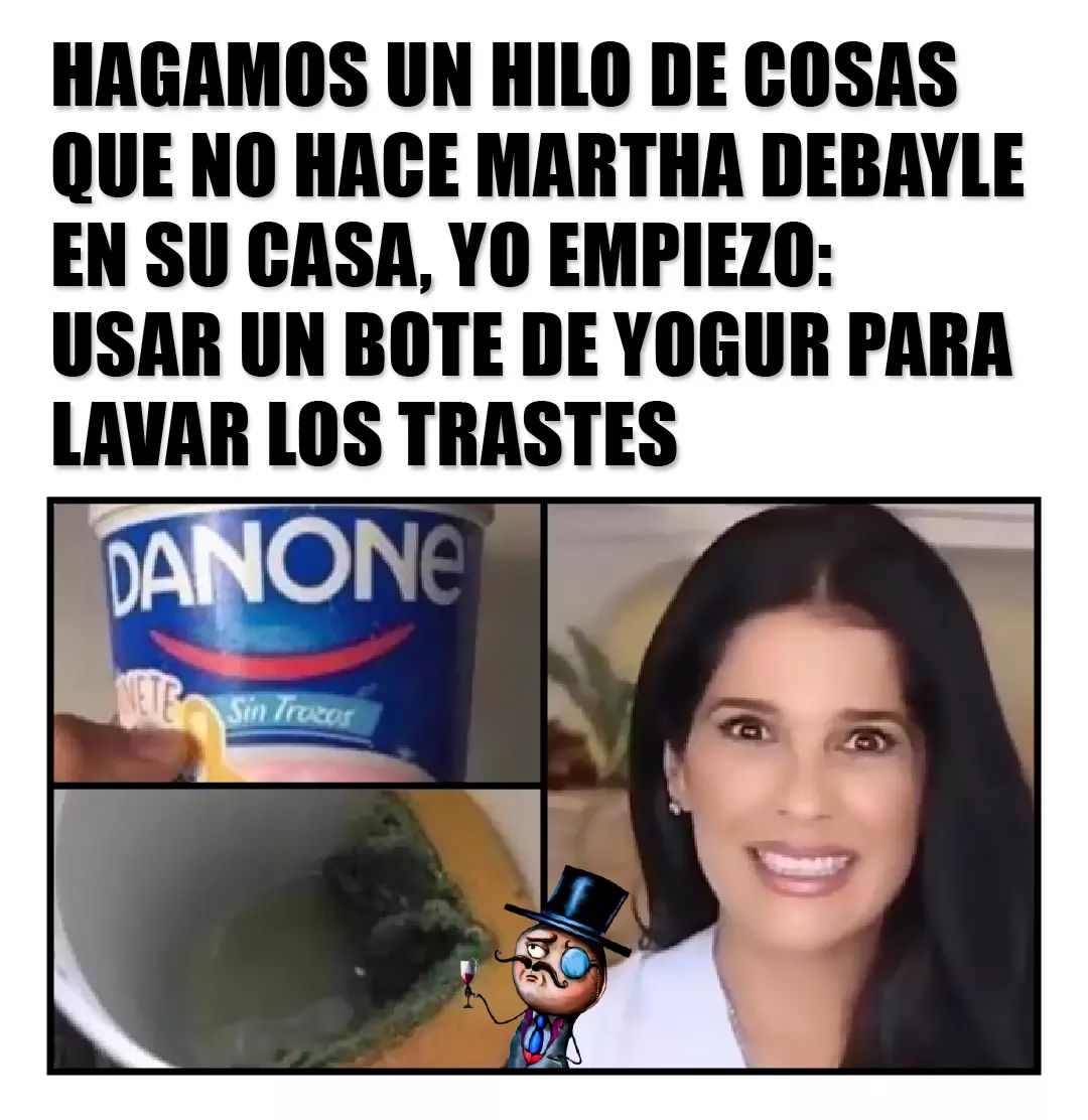 Hagamos un hilo de cosas que no hace Martha Debayle en su casa. Yo empiezo: Usar un bote de yogur para lavar los trastes.