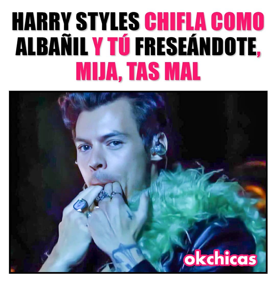 Harry Styles chifla como albañil y tú freseándote, mija, tas mal.