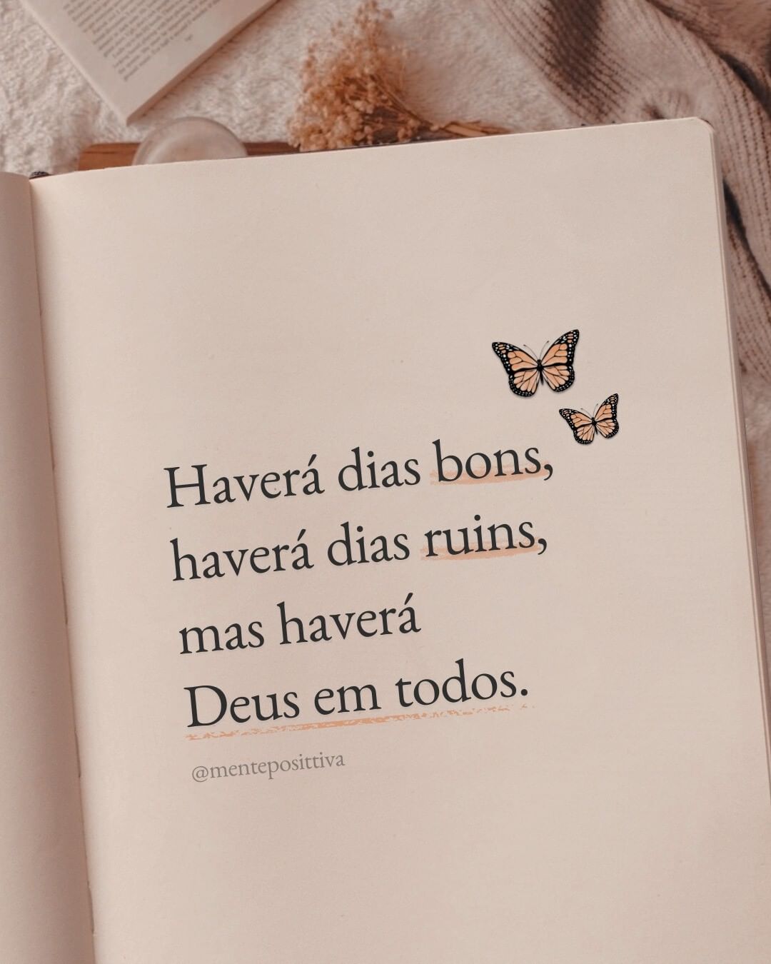 Haverá dias bons, haverá dias ruins, mas haverá Deus em todos.