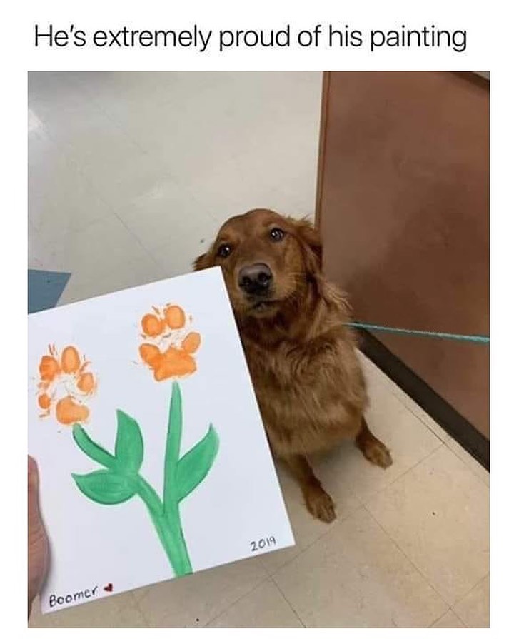 He's extremely proud of his painting.