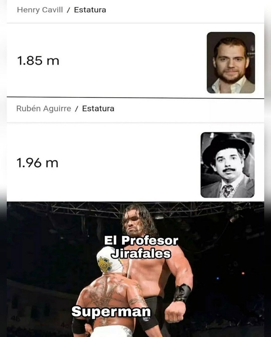 Henry Cavill / Estatura 1.85 m.  Rubén Aguirre / Estatura 1.96 m. El Profesor Jirafales. Superman.