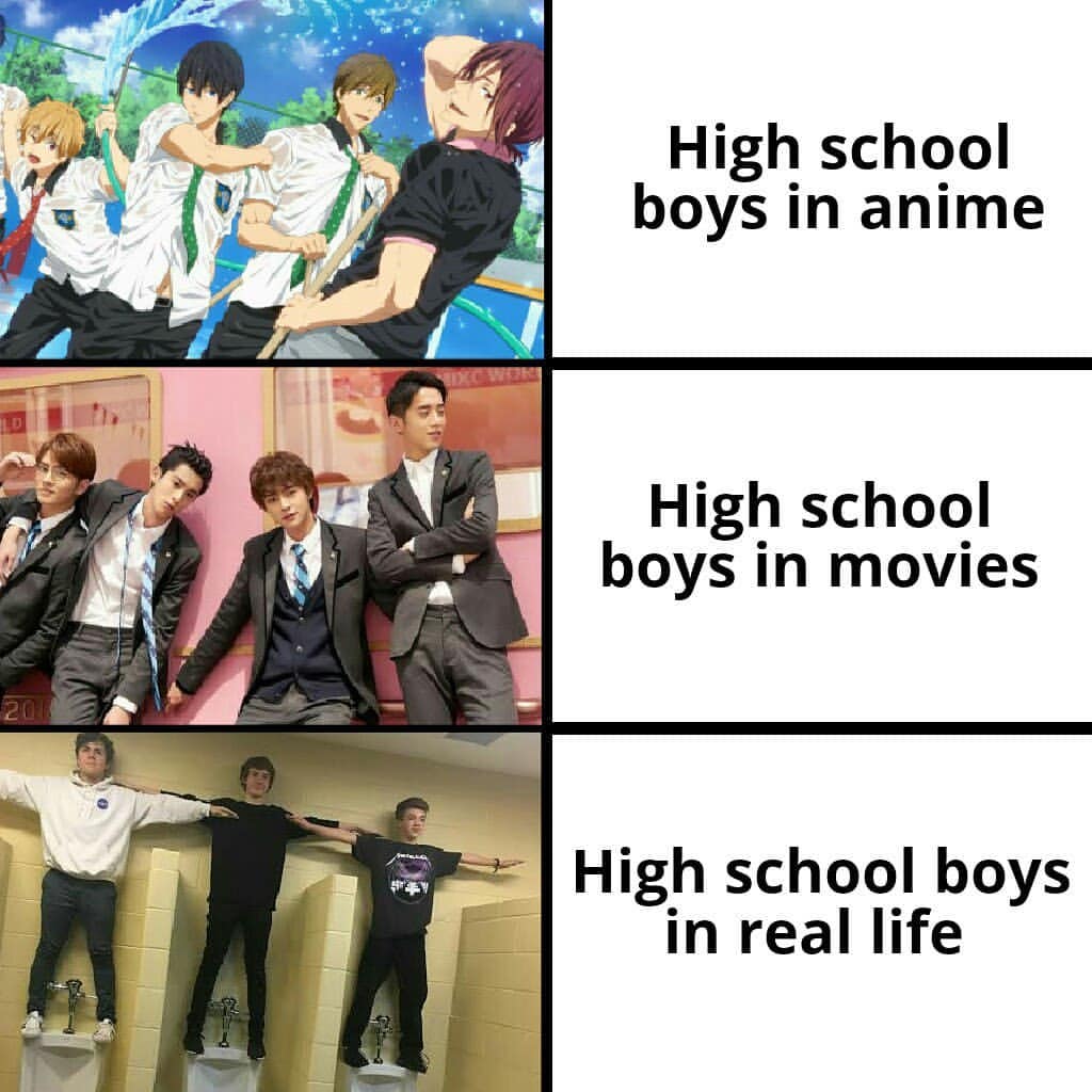 High school boys in anime. High school boys in movies. High school boys in real life.