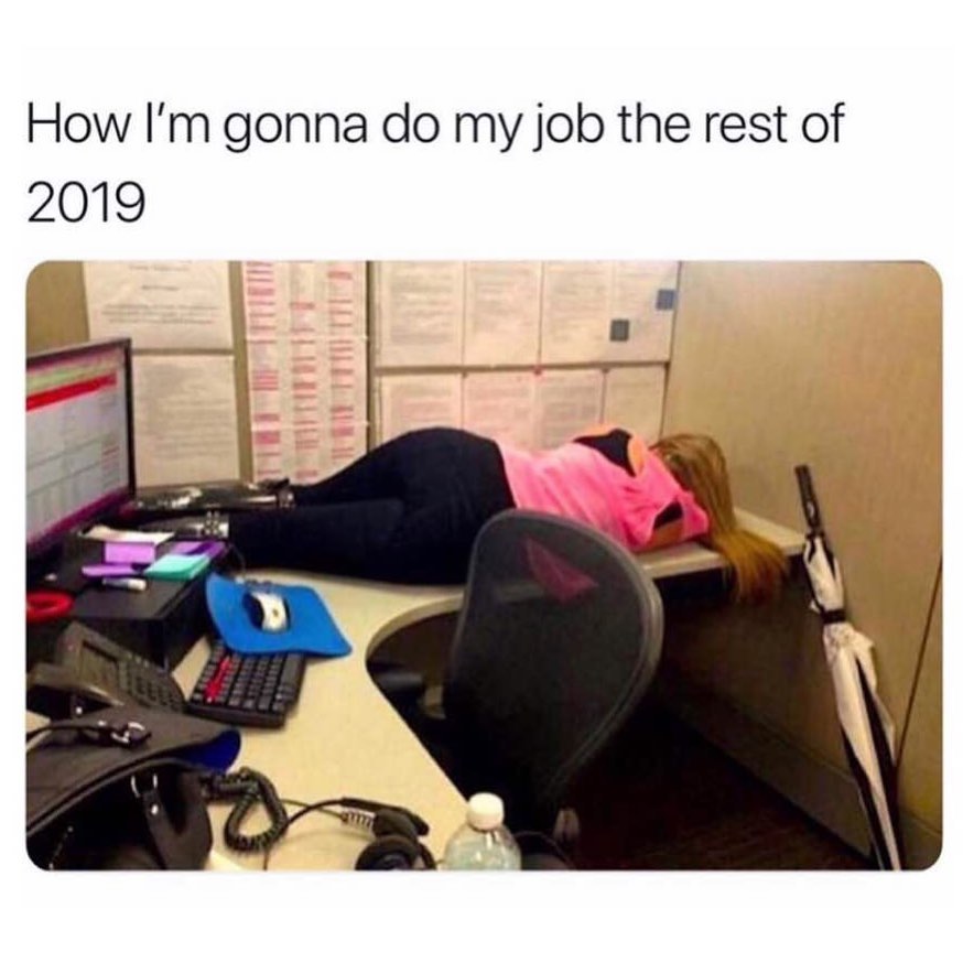 How I'm gonna do my job the rest of 2019.