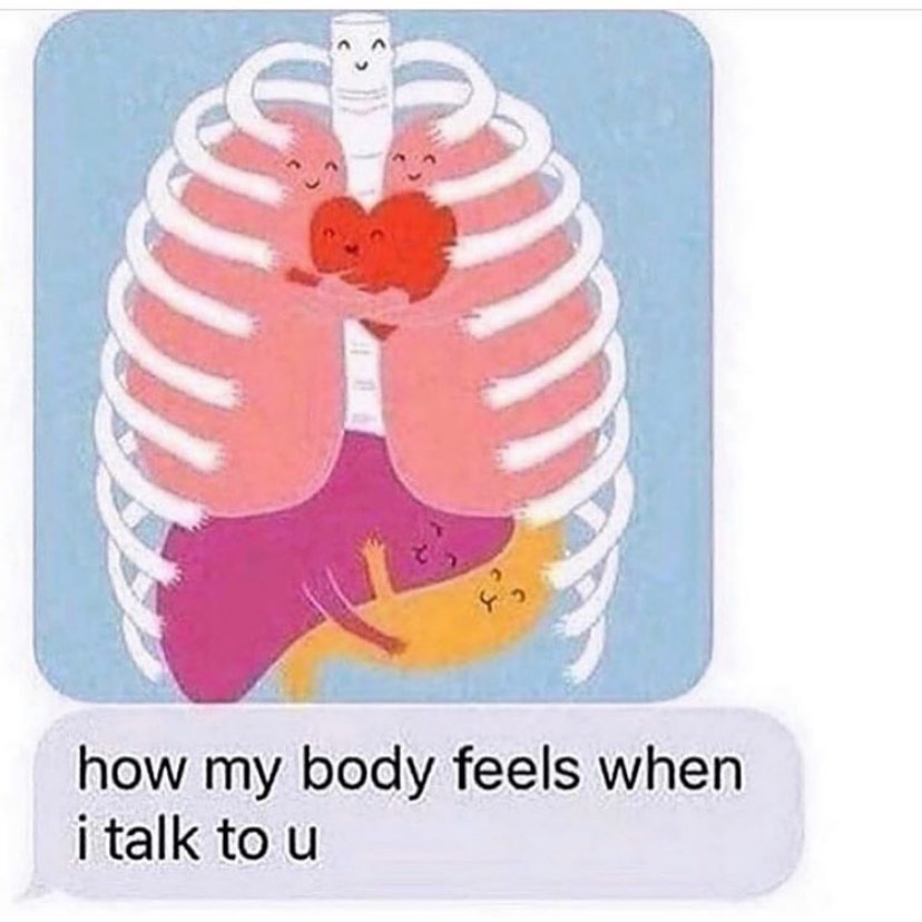 How my body feels when I talk to u.