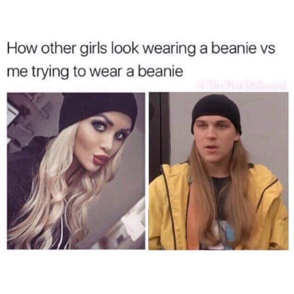 How other girls look wearing a beanie vs me trying to wear a beanie.