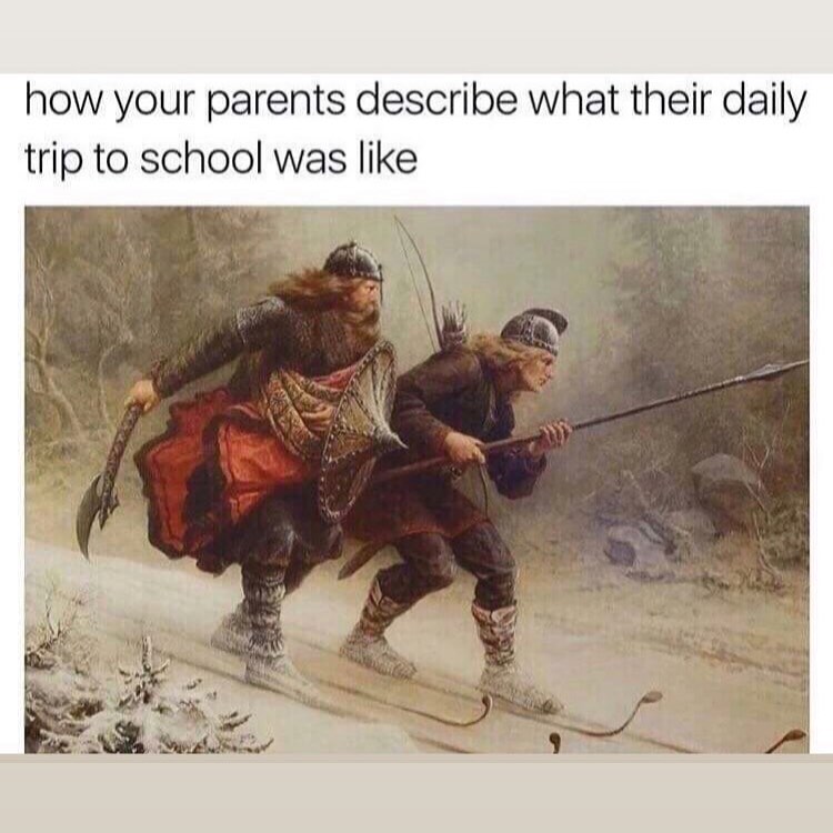 How your parents describe what their daily trip to school was like.