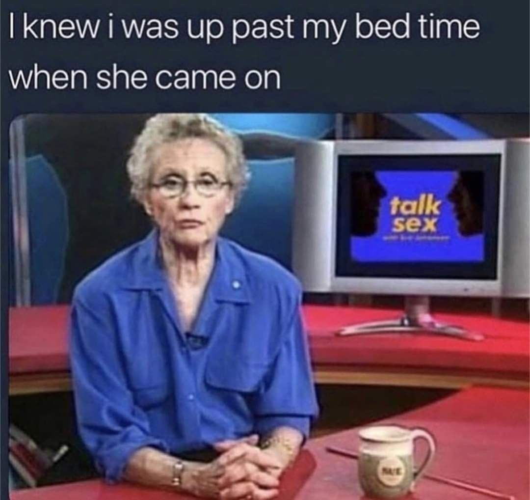 I knew i was up past my bed time when she came on talk sex.