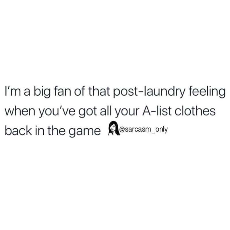 I'm a big fan of that post-laundry feeling when you've got all your A-list clothes back in the game.