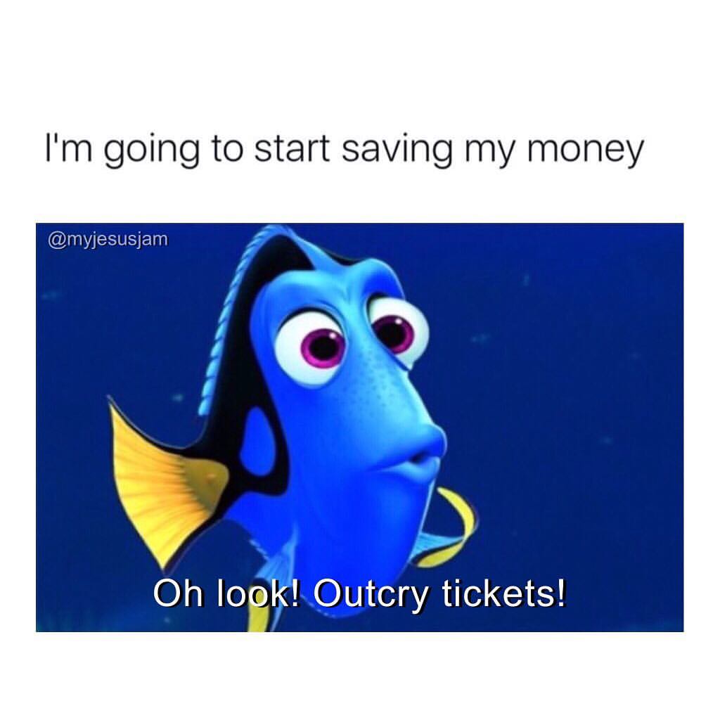 I'm going to start saving my money.  Oh look! Outcry tickets!