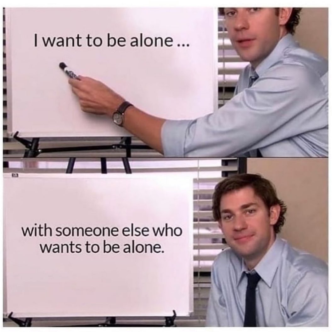 i-want-to-be-alone-with-someone-else-who-wants-to-be-alone-funny