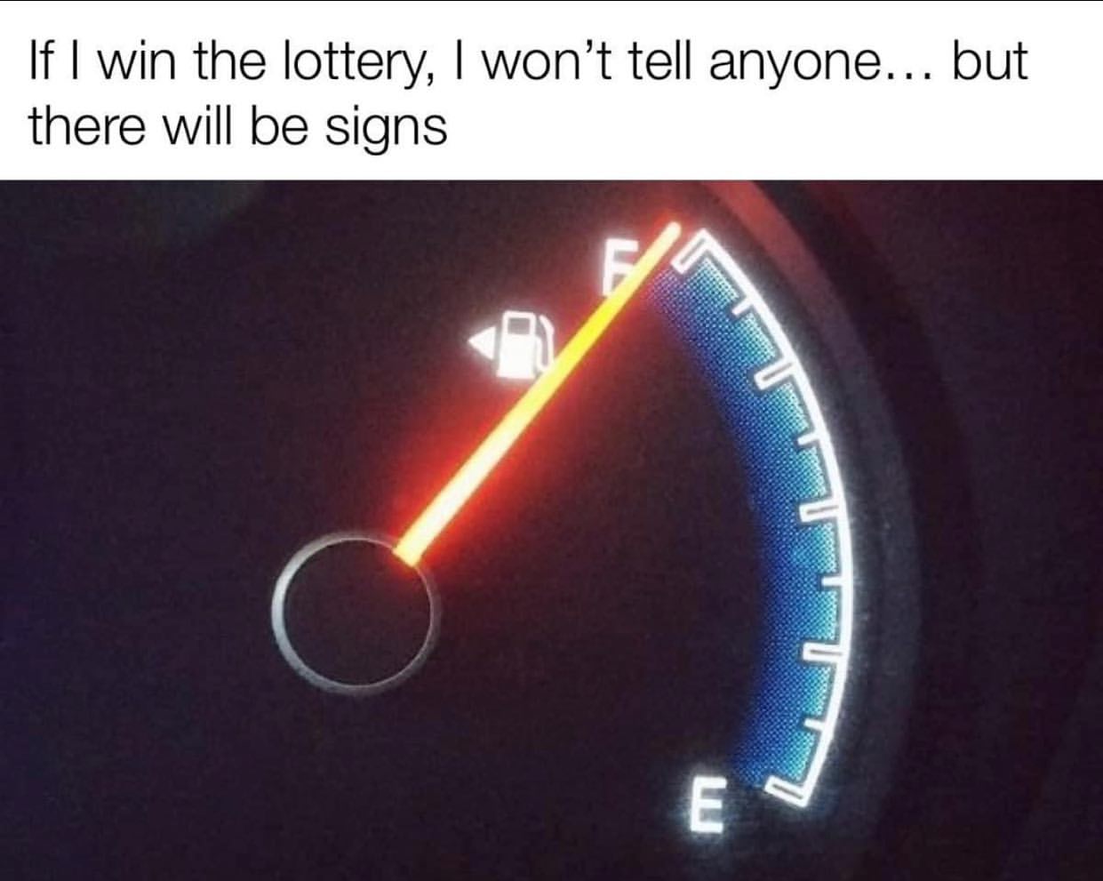 If I win the lottery, I won't tell anyone... but there will be signs.