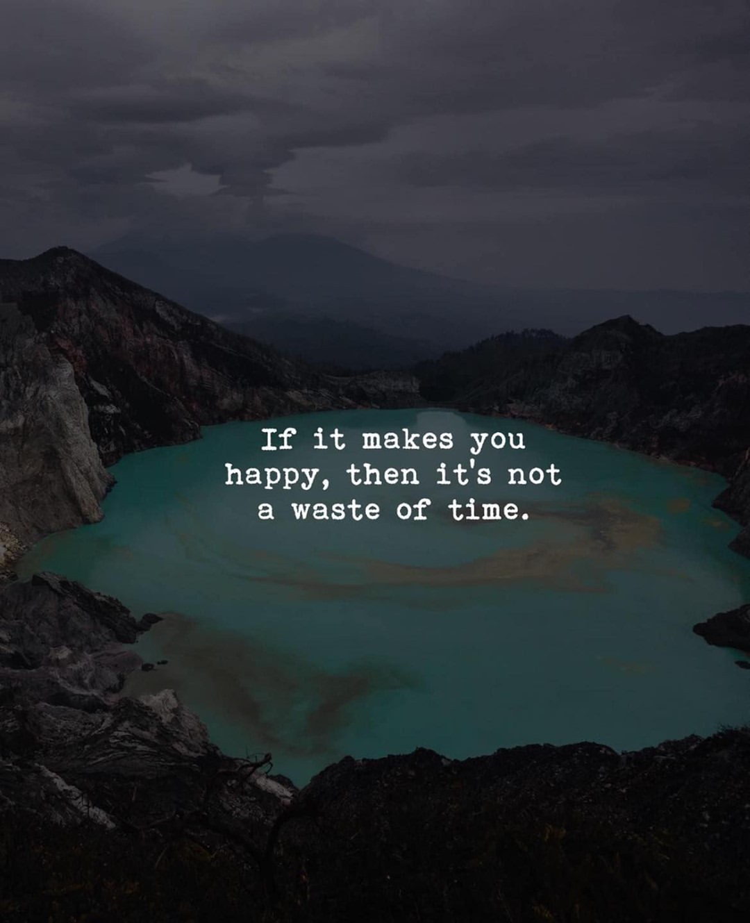 If It Makes You Happy Then It s Not A Waste Of Time Phrases