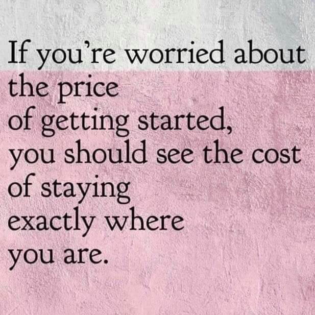 If you're worried about the price of getting started, you should see the cost of staying exactly where you are.