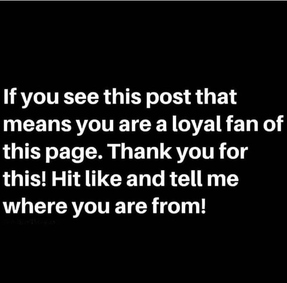 If you see this post that means you are a loyal fan of this page. Thank you for this! Hit like and tell me where you are from!