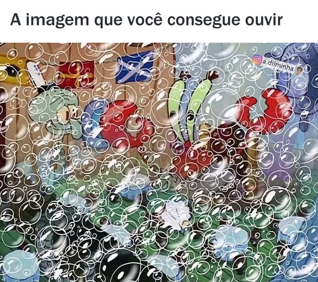 Imagem que você consegue ouvir.