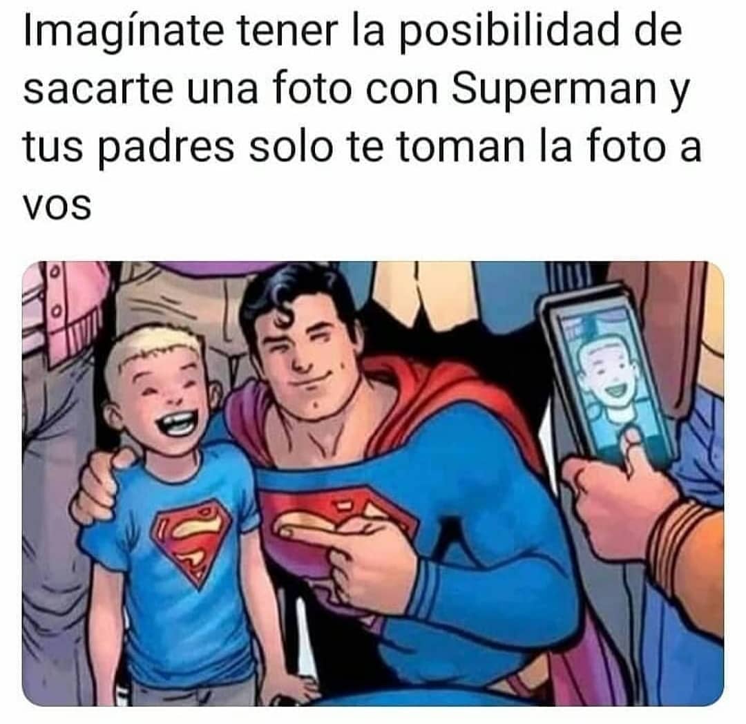 Imagínate tener la posibilidad de sacarte una foto con Superman y tus padres solo te toman la foto a vos.