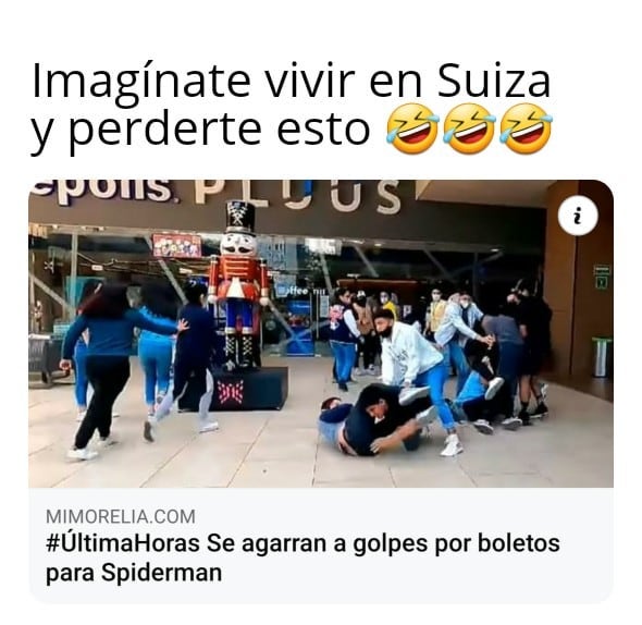 Imagínate vivir en Suiza y perderte esto. #ÚItimaHoras Se agarran a golpes por boletos para Spiderman.