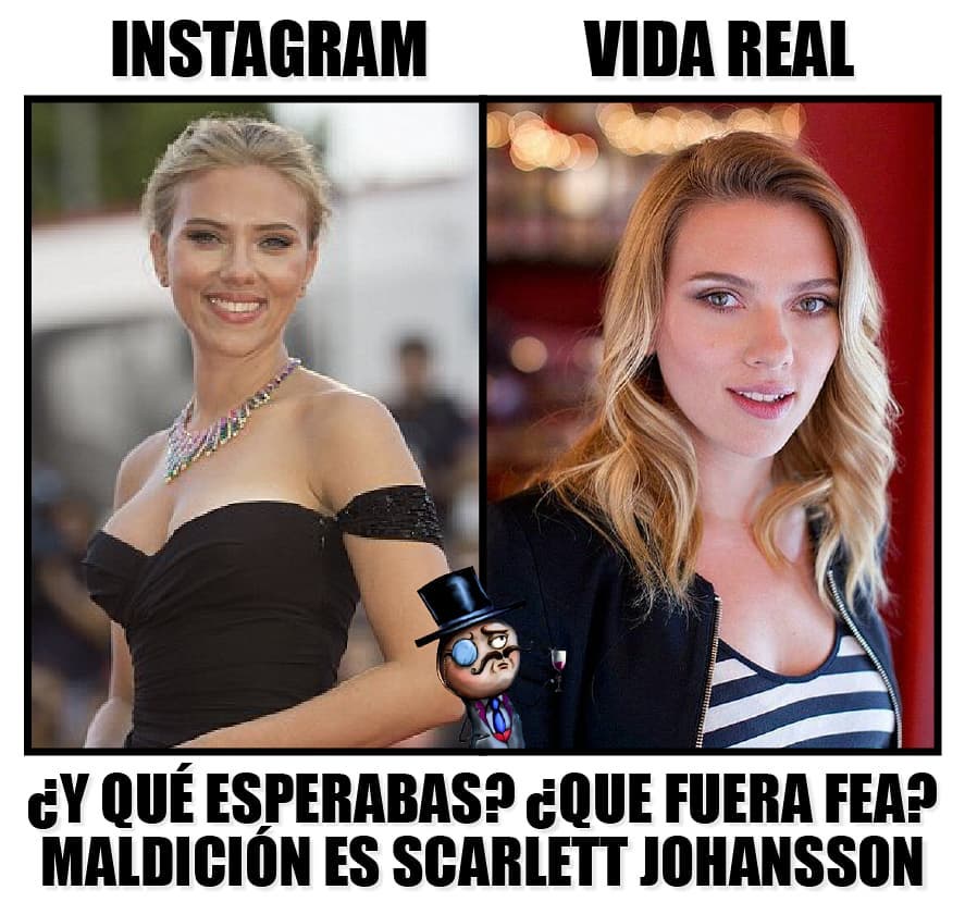 Instagram:  Vida real:  ¿Y qué esperabas? ¿Que fuera fea? Maldición es Scarlett Johansson.