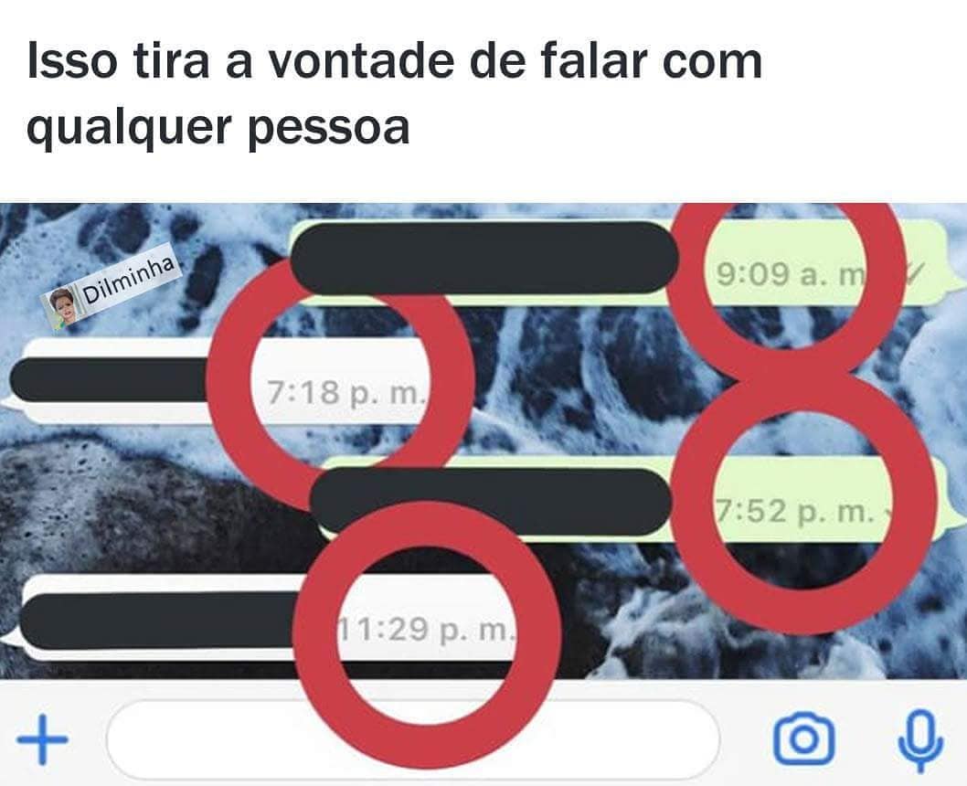 Isso tira a vontade de falar com qualquer pessoa.